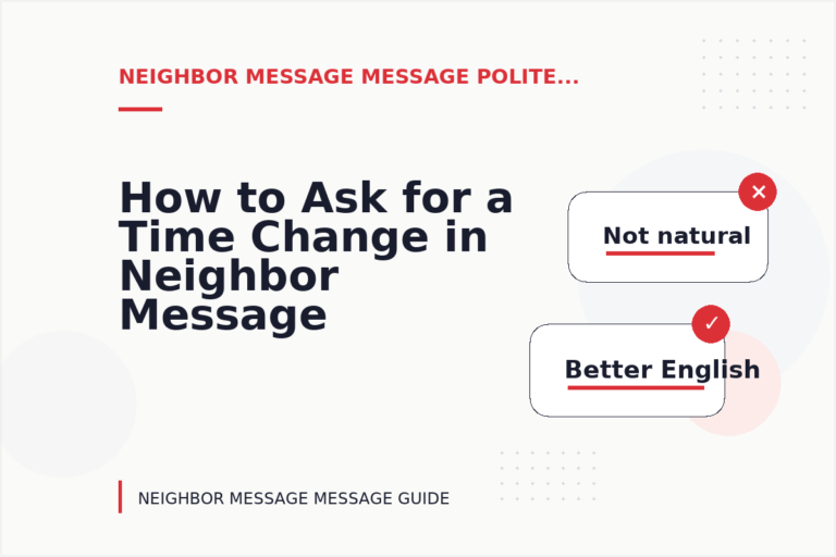 How to Ask for a Time Change in Neighbor Message Message English How to Ask for a Time Change in Neighbor Message Message English