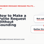 How to Make a Polite Request Without Sounding Demanding in Neighbor Message Message English