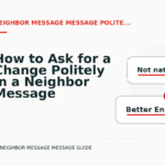 How to Ask for a Change Politely in a Neighbor Message Message
