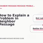 How to Explain a Problem in Neighbor Message Message English