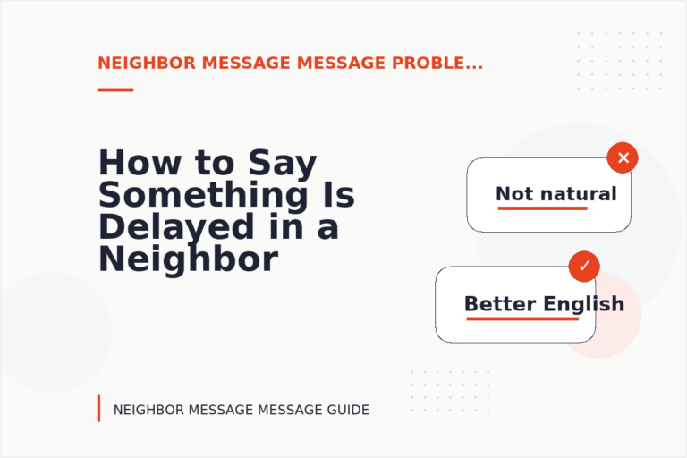 How to Say Something Is Delayed in a Neighbor Message Message