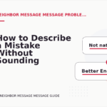 How to Describe a Mistake Without Sounding Rude in Neighbor Message Message English