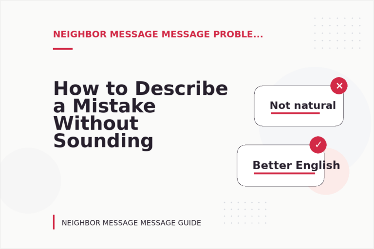 How to Describe a Mistake Without Sounding Rude in Neighbor Message Message English How to Describe a Mistake Without Sounding Rude in Neighbor Message Message English