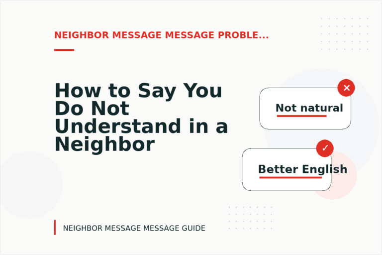 How to Say You Do Not Understand in a Neighbor Message Message
