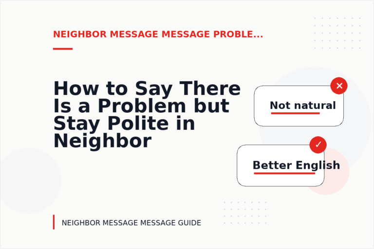 How to Say There Is a Problem but Stay Polite in Neighbor Message Message English