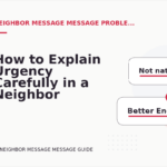 How to Explain Urgency Carefully in a Neighbor Message Message